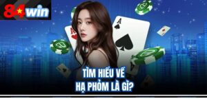 Tìm hiểu về hạ phỏm là gì?