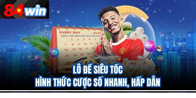 Lô đề siêu tốc – Hình thức cược số nhanh, hấp dẫn