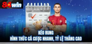 Kèo Rung – Hình Thức Cá Cược Nhanh, Tỷ Lệ Thắng Cao