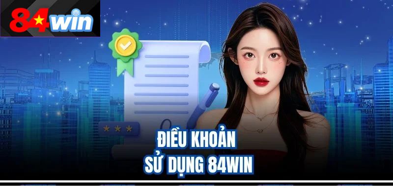 Điều khoản sử dụng 84win