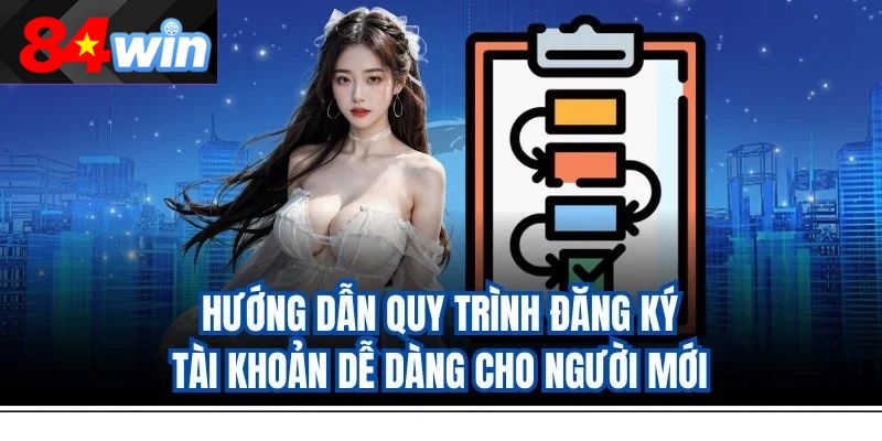 Hướng dẫn quy trình đăng ký tài khoản dễ dàng cho người mới