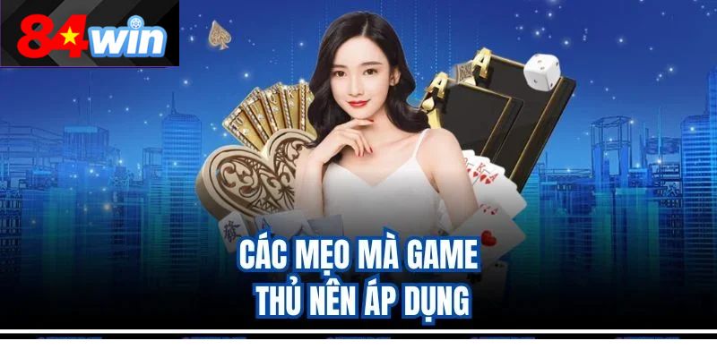 Các mẹo mà game thủ nên áp dụng