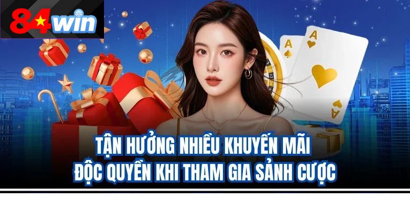 Tận hưởng nhiều khuyến mãi độc quyền khi tham gia sảnh cược