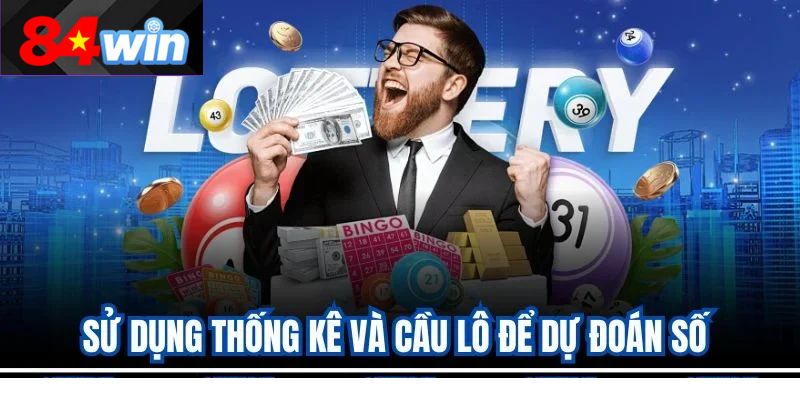Sử dụng thống kê và cầu lô để dự đoán số