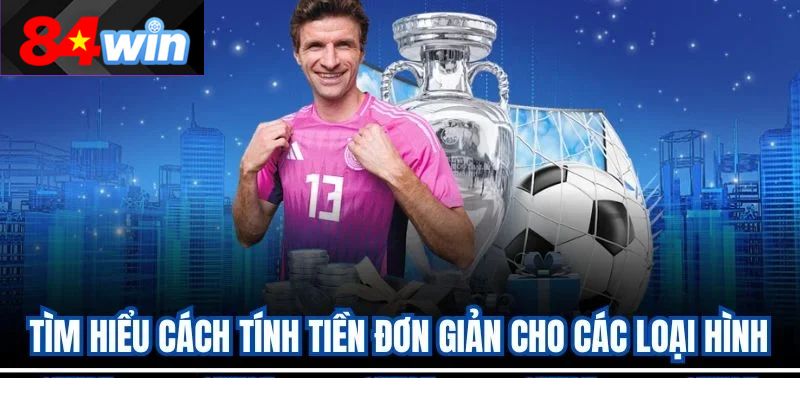 Tìm hiểu cách tính tiền đơn giản cho các loại hình