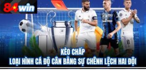 Kèo Chấp – Loại Hình Cá Độ Cân Bằng Sự Chênh Lệch Hai Đội