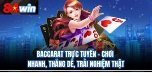 Baccarat Trực Tuyến – Chơi Nhanh, Thắng Dễ, Trải Nghiệm Thật
