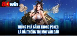 Thùng Phá Sảnh Trong Poker – Lá Bài Thống Trị Mọi Ván Đấu